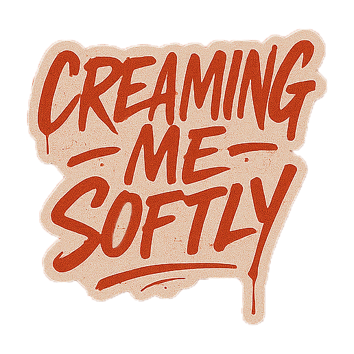 creamingmesoftly-schrift